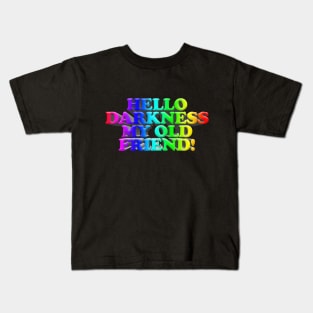 Hello Darkness My Old Friend! Nihilism Artwork Quotes Kids T-Shirt